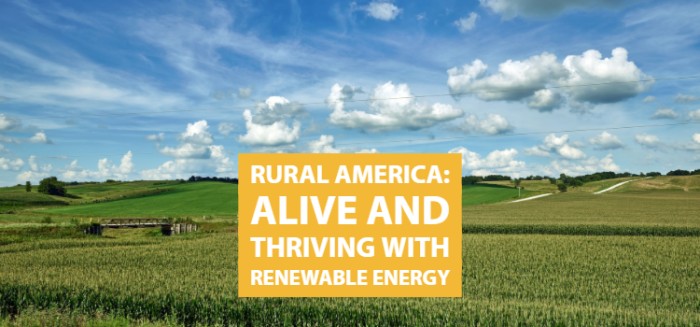 Rural America: Alive and Thriving with Renewable Energy